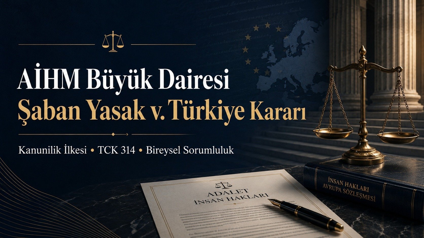 AİHM Şaban Yasak v. Türkiye Kararı: Terör Örgütü Üyeliğinde Somut Delil, Kast ve Öngörülebilirlik Standardı